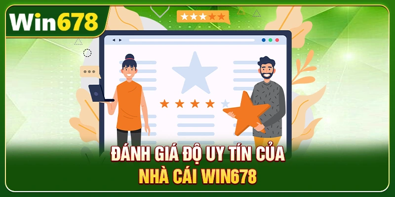 WIN678 Seehd | Trang Chủ Chính Thức, Update Mới T8/2026 3 Đánh giá độ uy tín của nhà cái Win678