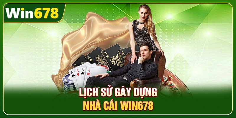 WIN678 Seehd | Trang Chủ Chính Thức, Update Mới T8/2026 2 Lịch sử gây dựng nhà cái Win678